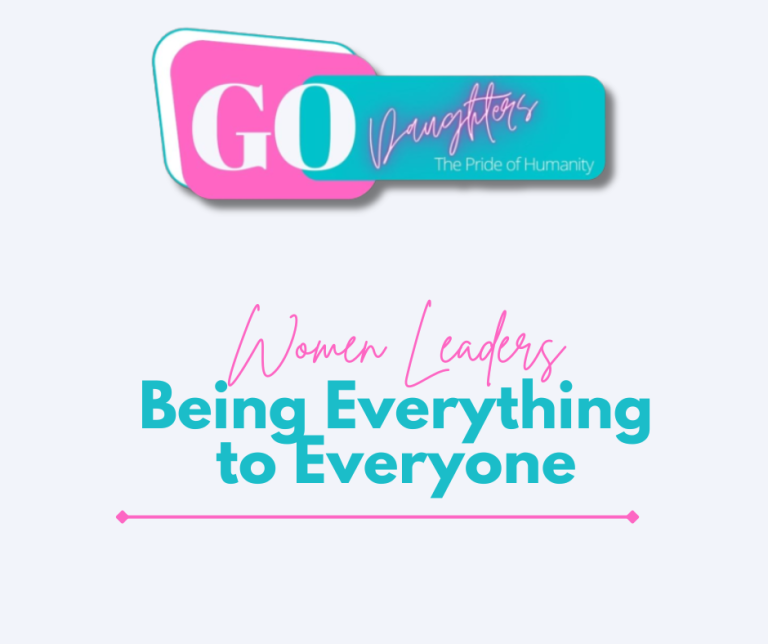 Women Leaders — Being Everything to Everyone